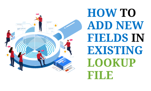 How to add new fields in existing lookup file