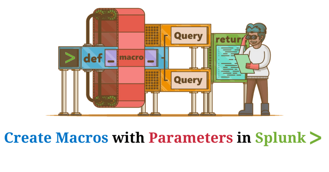 How to Create Macros with Parameters in Splunk | Avotrix