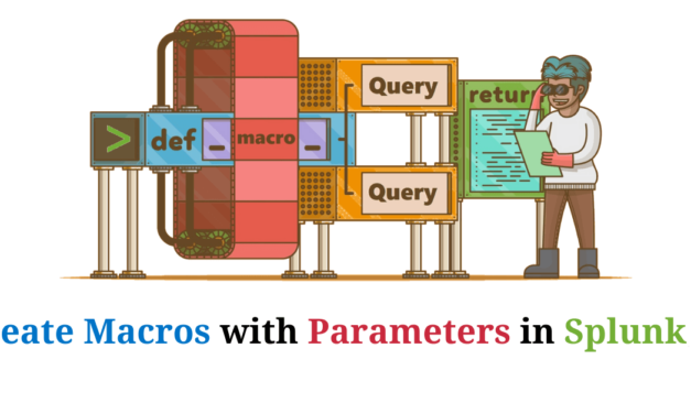 How to Create Macros with Parameters in Splunk