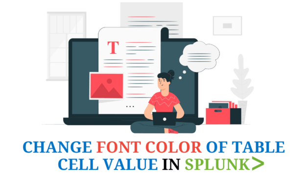 Change Font Color of Table Cell Value in Splunk