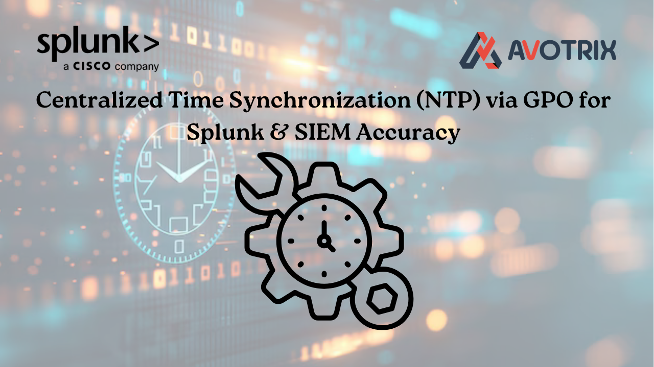 Centralized Time Synchronization (NTP) via GPO for Splunk & SIEM ...